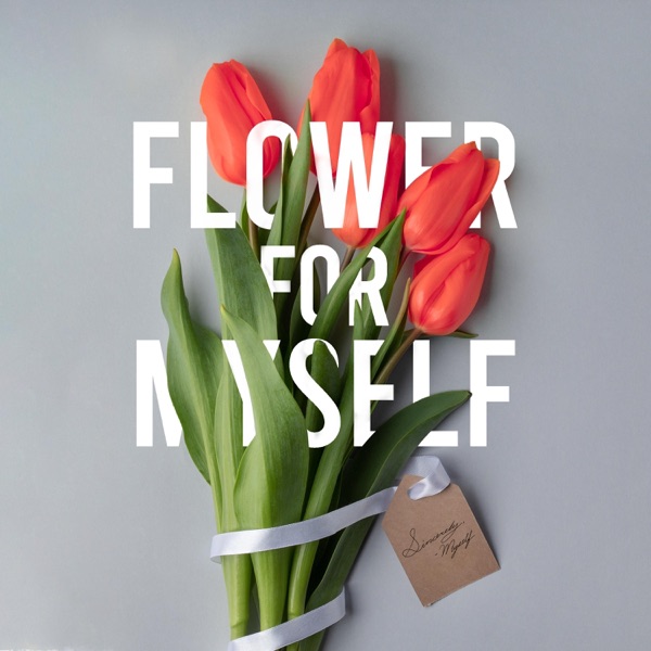 Flower For Myself (feat. Olya Gram)