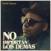No Importan Los Demás.