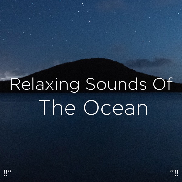 !!" Relaxing Sounds of the Ocean "!!