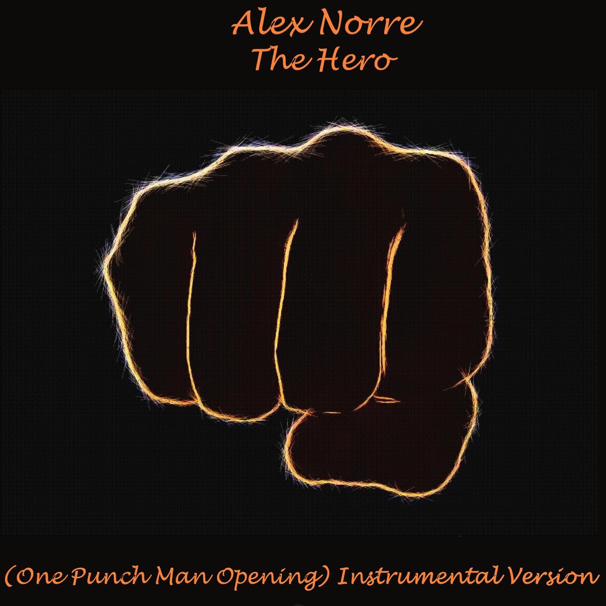 The Hero (One Punch Man Opening Instrumental) [Instrumental] - Single de  Alex Norre en Apple Music