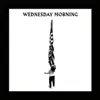 Stream & download Wednesday Morning - Single