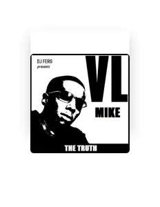 Listen to VL Mike, watch music videos, read bio, see tour dates & more!