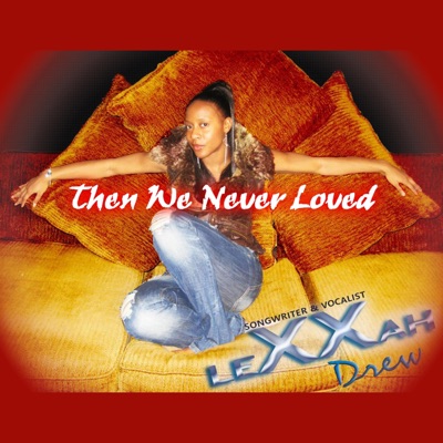 Then We Never Loved - Single