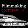 Filmmaking Confidential: Secrets from an Independent Filmmaker (Unabridged) - Steve Balderson