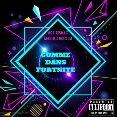 Comme Dans Fortnite (feat. TXSMA, Weestit, NBZ & LM) - Single