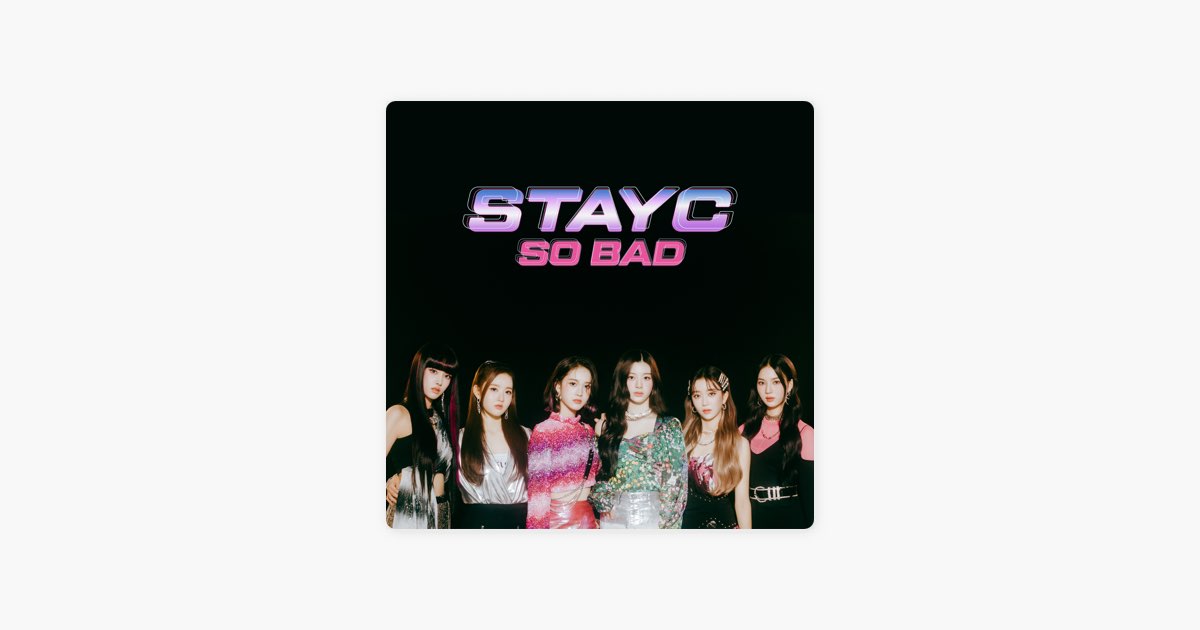 SO BAD - Song by STAYC - Apple Music