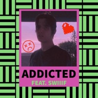 Addicted - Single - Slick & Swiiif