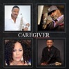 Chris "Big Dog" Davis - Caregiver (feat. Mark a. Walker & Carol Riddick)