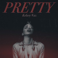 Pretty - Single - Kelsey Vaz