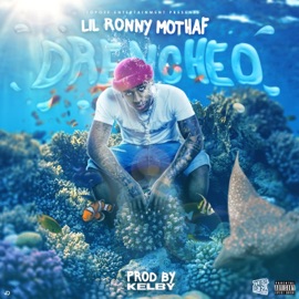 Drenched Lil Ronny MothaF