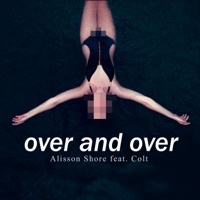 Over and Over (feat. Colt) - Single - Alisson Shore