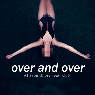 Over and Over (feat. Colt) - Single