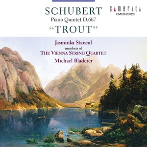 Schubert: Piano Quintet D. 667 ''Trout''