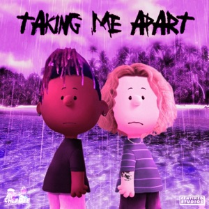 TAKING ME APART (feat. Danny Goo) - Single