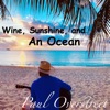 Wine, Sunshine, And an Ocean - Single