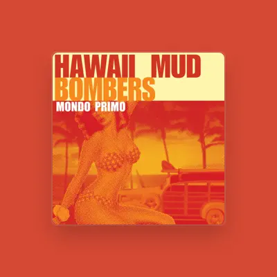 Listen to Hawaii Mud Bombers, watch music videos, read bio, see tour dates & more!