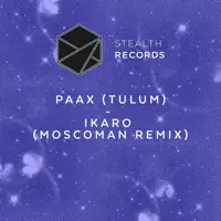 Ikaro (Moscoman extended remix) — PAAX (Tulum)
