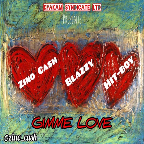 Gimme Love (feat. Blazzy & Hit-Boy) - Single - Zino Cash