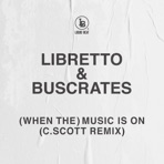 (When The) Music Is On [C. Scott Remix] - EP