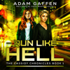 Run like Hell: The Cassidy Chronicles, Book 1 (Unabridged) - Adam Gaffen