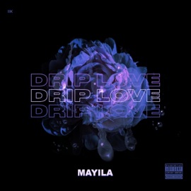 Drip Love Mayila