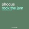 Rock the Jam - Phocus lyrics