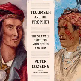 Tecumseh and the Prophet: The Shawnee Brothers Who Defied a Nation (Unabridged)