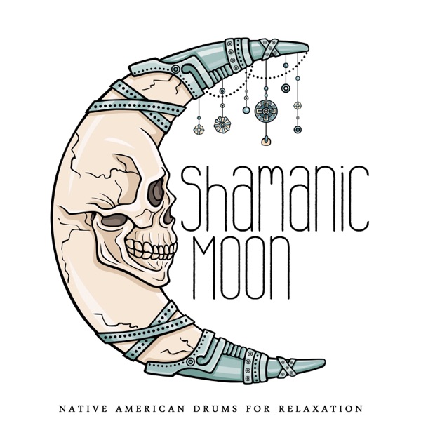 Shamanic Moon - Native American Drums for Relaxation