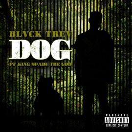 Dog (feat. King Spade the God) Blvck Trev