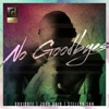 No Goodbyes (feat. Stellar Sha)