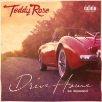 Drive Home (feat. Theyneedweez) - Single - Teddy Rose