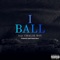 I Ball (feat. Chalie Boy) - Jwill3032 lyrics