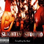 Slightly Stoopid - Everything You Need