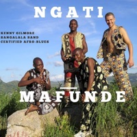 Ngati Mafunde - Kenny Gilmore & The Sangalala Band