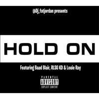 Hold On (feat. Baad Blair, Rlsg Kd & Louie Ray) - Single - Dj Fat Jordan