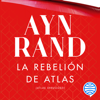 La rebelión de Atlas - Ayn Rand