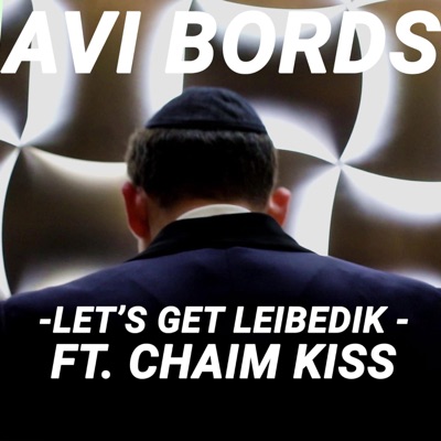 Lets Get Leibedik (feat. Chaim Kiss) - Single