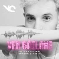 Ven Báilame - Single - Victor Cardenas & BomBom Barreto