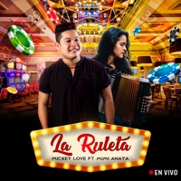 La Ruleta (En Vivo) [feat. Mimi Anaya] - Single - Mickey Love