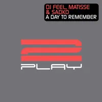 A Day To Remember — DJ Feel & Matisse & Sadko