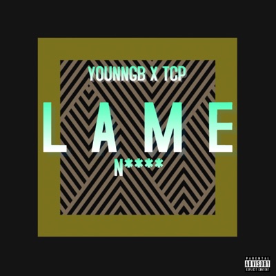 Lame Nigga (feat. Tcp) - Single