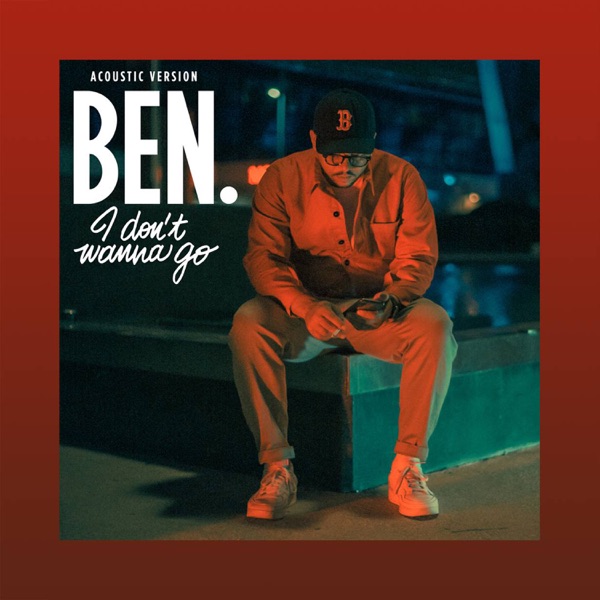 I Don't Wanna Go (Acoustic Version) - Single - Ben l'Oncle Soul