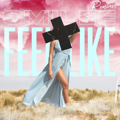 Feel Like (Remixes) - EP