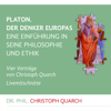 Platon. Der Denker Europas (Eine Einführung in seine Philosophie und Ethik) - Christoph Quarch