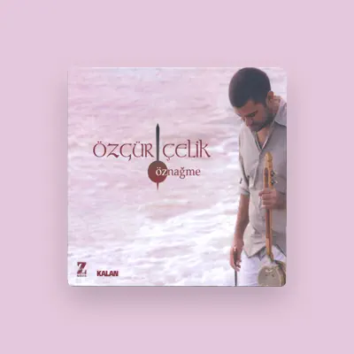 Listen to Özgür Çelik, watch music videos, read bio, see tour dates & more!