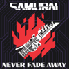 Never Fade Away - SAMURAI