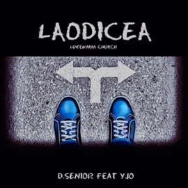 Laodicea (Lukewarm Church) [feat. YJO] D.Senior