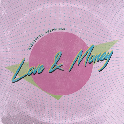 Love & Money (feat. Akapellah) - Single