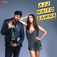 Ajj Naiyo Sawna-Sophie & Manj Musik