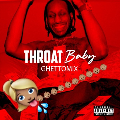 Throat Baby (GhettoMix) - Single